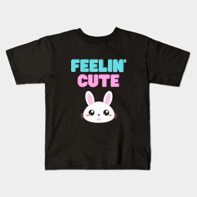 Feelin' Cute Kids T-Shirt by Random Prints